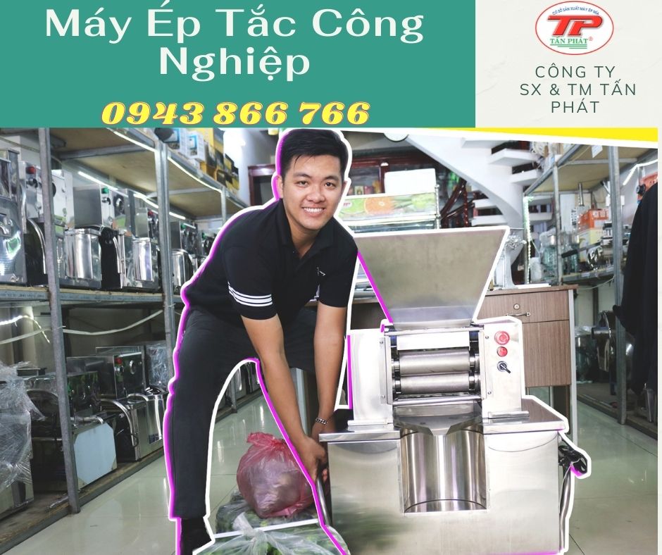 Thử MÁY ÉP TẮC CÔNG NGHIỆP TP1500 , ÉP 120KG , 4 TRỤC ÉP TẠI SHOWROOM GÒ VẤP CỦA TẤN PHÁT