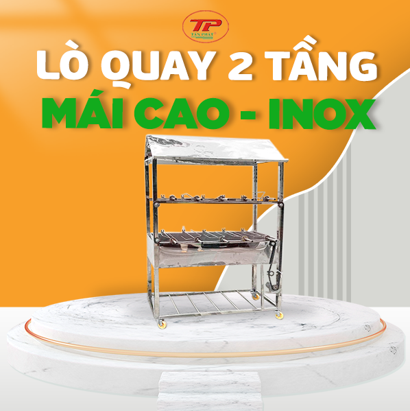 Lò Quay 2 tầng , mái cao , inox cao cấp